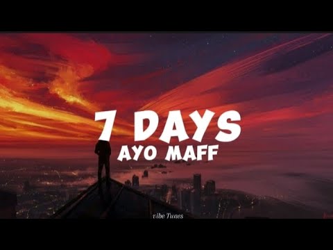 Ayo Maff-7 Days (lyrics)