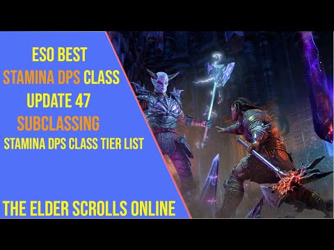 Best Stamina DPS Class for ESO Update 47 - Stamina DPS Class Tier List