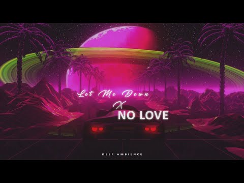 Let Me Down Slowly X No Love | Deep Ambience | Slow and Reverb