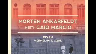 Eu Quero é Sossego (K-Ximbinho) Morten Ankarfeldt meets Caio Marcio