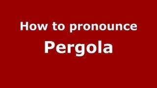 How to pronounce Pergola