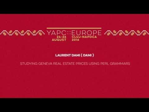 Laurent Dami: Studying Geneva real estate prices using Perl grammars - YAPC::Europe 2016‎