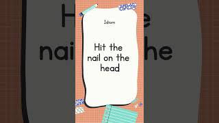 English Idiom and Meanings | Hit the nail on the head with sound #shorts #youtubeshorts