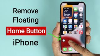 How to Remove Floating Home Button in iPhone