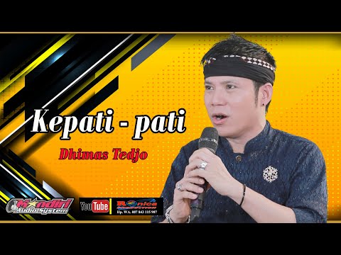 Kepati -Pati || Dhimas Tedjo