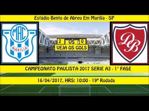 CAMPEONATO PAULISTA 2017 SERIE A3 MARÍLIA 2 X 0 DESPORTIVO BRASIL