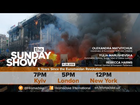 The Sunday Show: 5 Years of Euromaidan