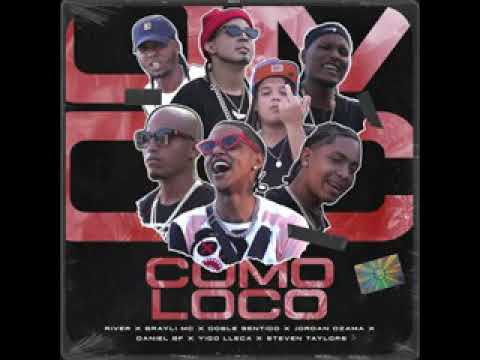 Brayli Mc X Jordan Ozama X DobleSenti2 X Daniel Bf X Yigo X Steven Taylors Como Loco(Video Official)