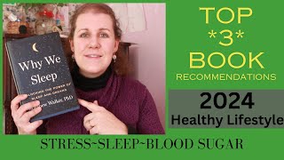 2024 Top 3 Healthy Living Books I Recommend | Blood Sugar Regulation, Sleep, Stress