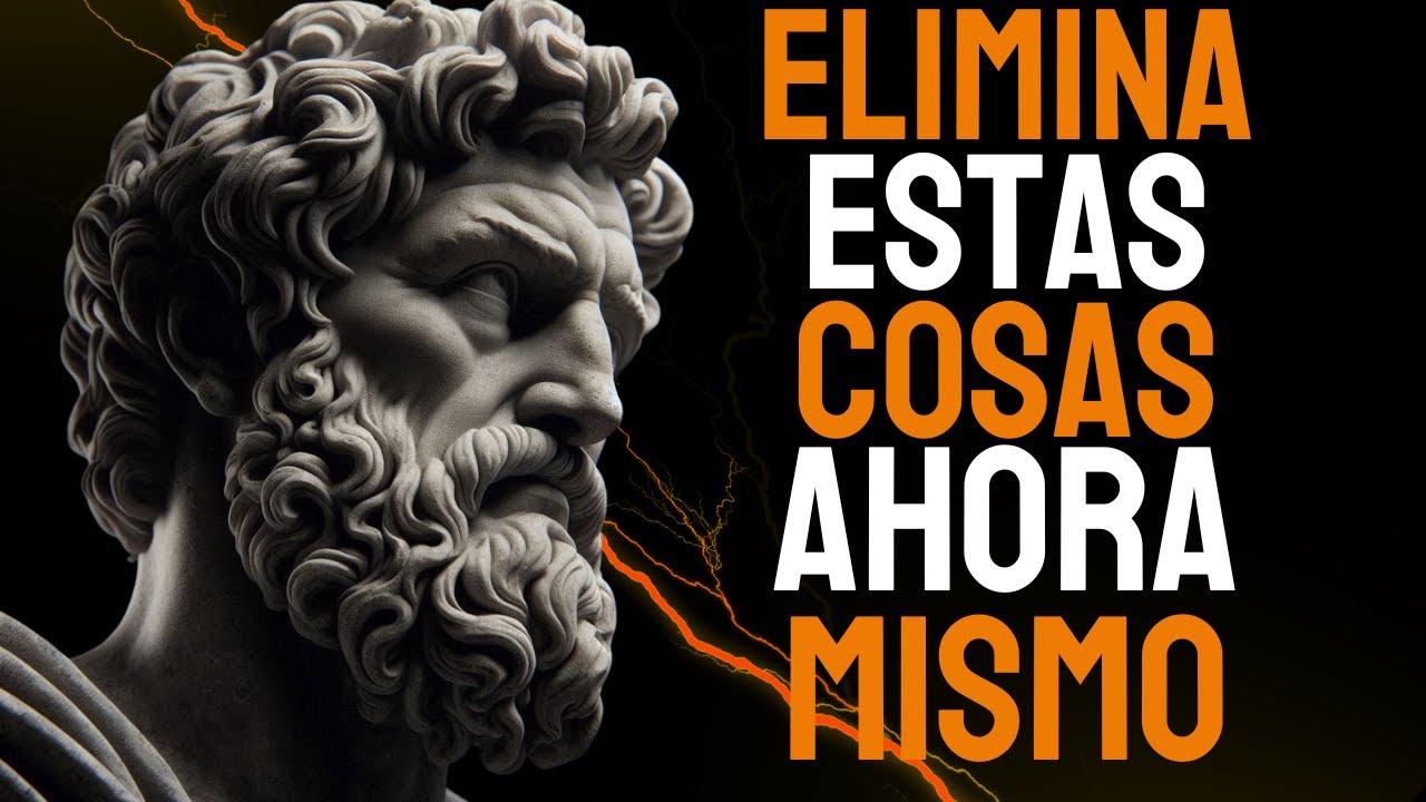 13 COSAS QUE NECESITAS ELIMINAR DE TU VIDA SILENCIOSAMENTE | ESTOICISMO - SABIDURIA PARA VIVIR