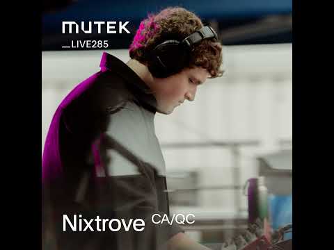 MUTEKLIVE285 - Nixtrove
