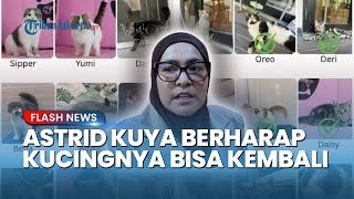 Astrid Kuya Legowo seusai Rumahnya Dijarah Para Perusuh, Ngaku Berharap 12 Kucingnya Bisa Kembali