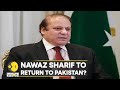 Pakistan: Former PM Nawaz Sharif to return in September, 'strongly opposed' to fuel price hike