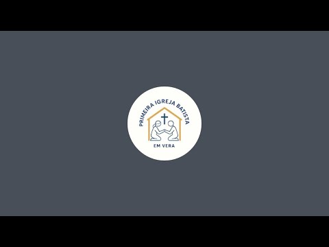 Primeira Igreja Batista em Vera IBAVE está ao vivo!