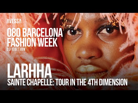 Larhha: 080 Barcelona Fashion Week | 33rd Edition | Apr 2024