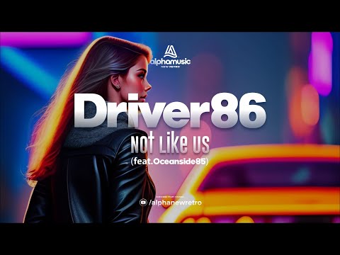 Driver86 - Not Like Us (feat. Oceanside85)