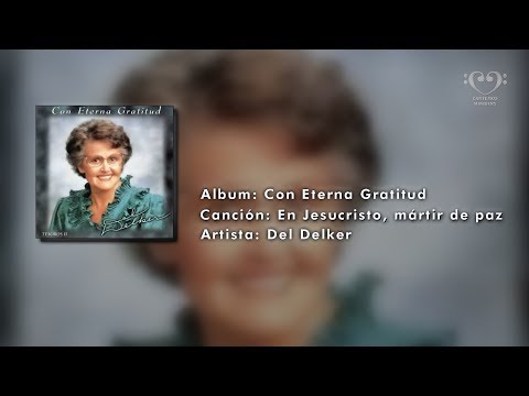 En Jesucristo, mártir de paz - Del Delker