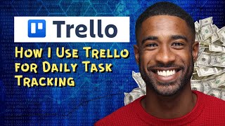 How I Use Trello for Daily Task Tracking