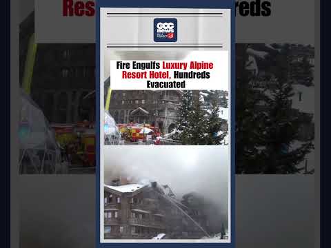 Courchevel French Alps Luxury Hotel Fire 270 Evacuated 5-Star Ski Resort Blaze
