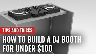 How to Build a DJ Booth for Under $100