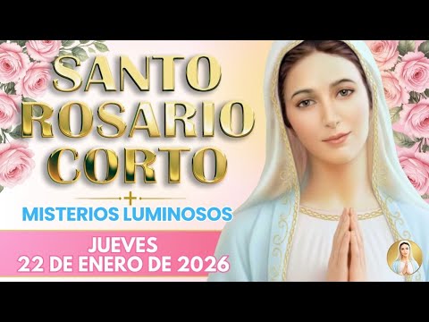 SANTO ROSARIO CORTO de hoy ✨ Jueves 22 de Enero 2026 | Misterios Luminosos 🙏 Virgen María