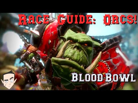 Warhammer Blood Bowl 2 Orc Guide: Game play, tactics, How to, Hints and Tips.