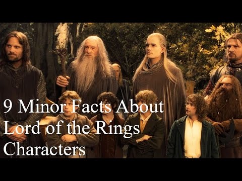 9 Minor Facts About Lord of the Rings Characters