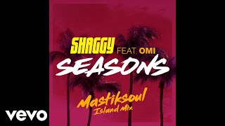 Shaggy - Seasons (Mastiksoul Island Mix) [Audio] ft. OMI