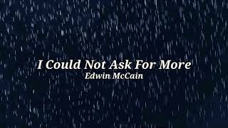 Edwin McCain - I Could Not Ask For More (Lyrics)