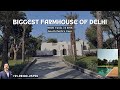 BIGGEST FARMHOUSE OF DELHI 2 ACRE 9600 YARDS VILLA IN SOUTH DELHI RESORT LOOK WITH ENDLESS GREEN