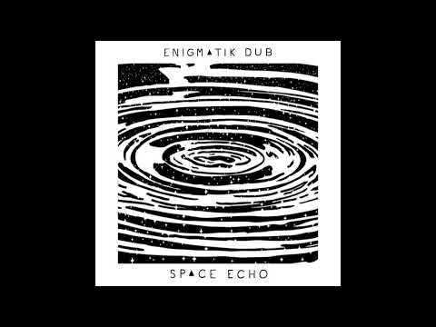 Enigmatik Dub - Dub Echo 03 feat. Art-X