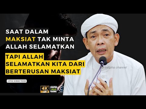 USTAZ AHMAD RIZAM - DISAAT KITA DALAM KEMAKSIATAN ALLAH TARIK KITA KELUAR DARINYA