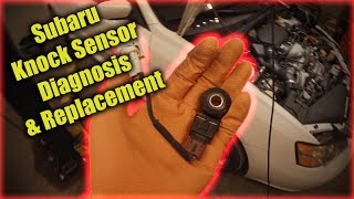 Subaru Knock Sensor Diagnosis and Replacement