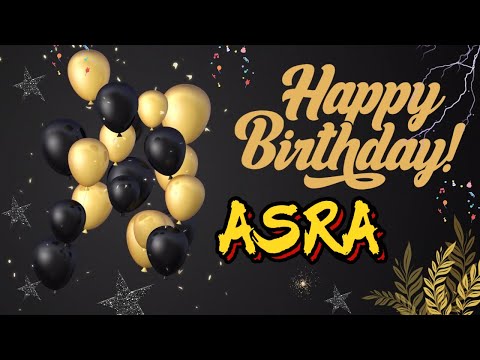Happy Birthday Song with Name ASRA | Birthday Song with Your Name | Happy Birthday Song of Asra|
