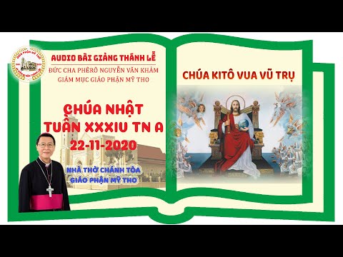 Đức Cha Phêrô suy niệm CN XXXIV TN A: CHÚA KITÔ VUA VŨ TRỤ