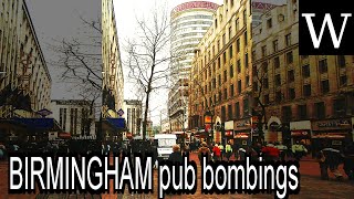 BIRMINGHAM pub bombings - WikiVidi Documentary