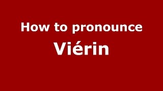How to pronounce Viérin