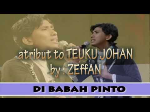 ZEffAN-DI BABAH PINTO- tribut to Teuku Johan (video lyric) ZEffAN @zeffanofficial