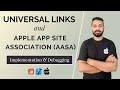 Universal Links and Apple App Site Association (AASA) - Implementation & Debugging