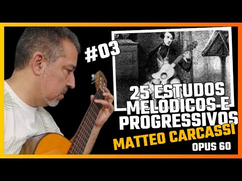 ESTUDO No 3 | OPUS 60 | MATTEO CARCASSI |25 ESTUDOS MELODICOS E PROGRESSIVOS