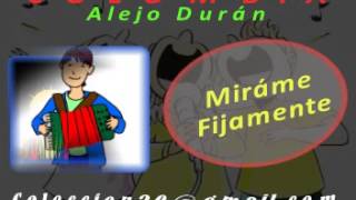 MIRAME FIJAMENTE   Alejo Duran