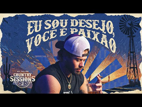 Zé Felipe - I Am Desire, You Are Passion (Right Here Waiting For You) | Country Sessions Vol. 2