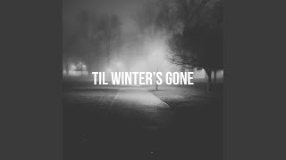 Til Winter's Gone