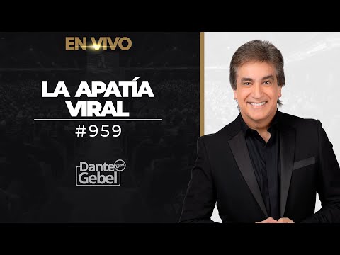 EN VIVO - Dante Gebel #959 | La apatía viral