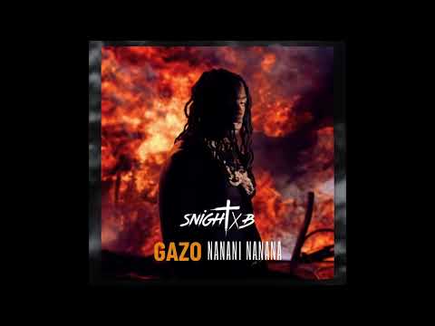 Gazo - Nanani Nanana (Snight B Remix)