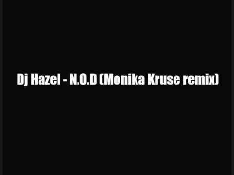 Dj Hazel - N.O.D [Monika Kruse remix]