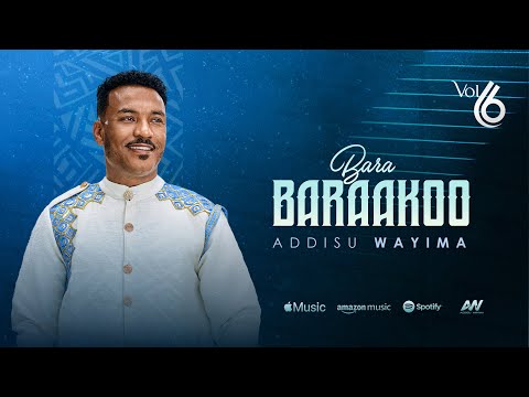Addisu Wayima | Barabaraakoo