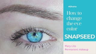 How to change the eye color in a photo. Snapseed #Shorts