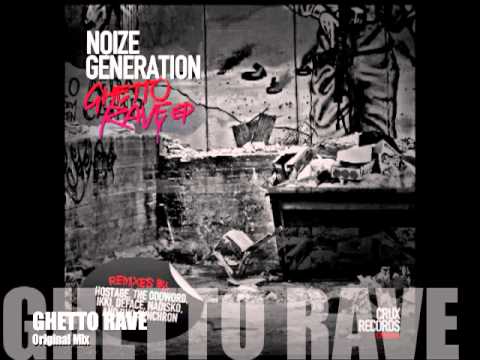 CRUX 044 - Noize Generation  "Ghetto Rave" (Original Mix)