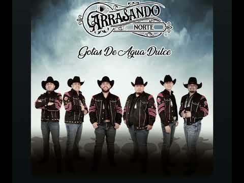 Gotas de Agua Dulce- Arrasando Norte